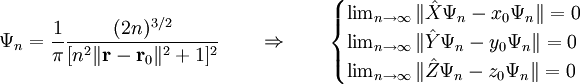 \Psi_n = \frac{1}{\pi} \frac{(2n)^{3/2}}{[n^2\|\mathbf{r}-\mathbf{r}_0\|^2+1]^2} \qquad \Rightarrow \qquad \begin{cases} \lim_{n\to\infty} \|\hat{X}\Psi_n -x_0 \Psi_n \| = 0\\ \lim_{n\to\infty} \|\hat{Y}\Psi_n -y_0 \Psi_n \| = 0\\ \lim_{n\to\infty} \|\hat{Z}\Psi_n -z_0 \Psi_n \| = 0   \end{cases}