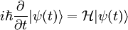 i\hbar \frac{\partial}{\partial t} |\psi(t)\rangle = \mathcal{H} |\psi(t)\rangle