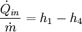 \frac{\dot{Q}_{\mathit{in}}} {\dot{m}} = h_1 - h_4