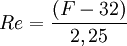 Re = \frac{(F - 32)}{2,25} \,\!